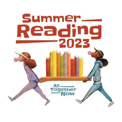 All Together Now Summer Reading Program 2023 5-12 Year Old Program Registration